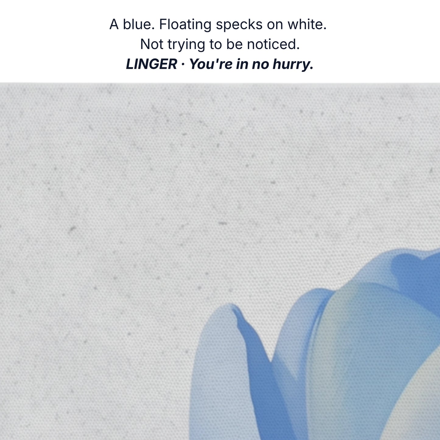 Art for slowing down, one blue lots of white, not trying to be noticed, tulip canvas detail by RoomFruit
